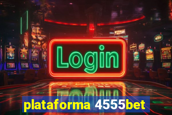 plataforma 4555bet